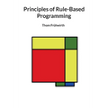 Principles of Rule-Based Programming - Paperback