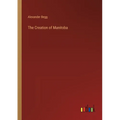 The Creation of Manitoba - Paperback