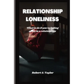 Relationship Loneliness: what to do if you're feeling alone in a relationship - Paperback