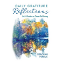Daily Gratitude Reflections: 365 Guides to Great-Full Living - Paperback