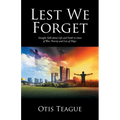 Lest We Forget: Straight Talk about Life and Faith in times of War, Poverty and Loss of Hope. - Paperback
