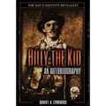 Billy the Kid: An Autobiograpy: The Story of Brushy Bill Roberts - Hardcover