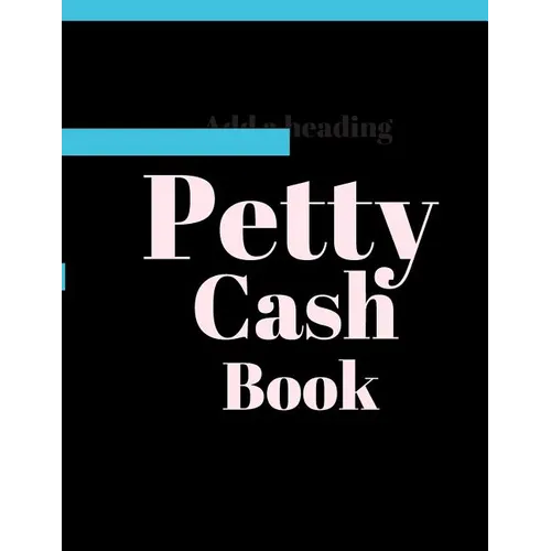 Petty Cash Book: 6 Column Payment Record Tracker Manage Cash Going In & Out Simple Accounting Book 8.5 x 11 inches Compact 120 Pages - Paperback