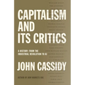 Capitalism and Its Critics: A History: From the Industrial Revolution to AI - Hardcover