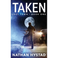 Taken (Lost Town Book One) - Paperback