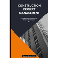 Construction Project Management: A Comprehensive Handbook for Effective Site Managers Vol. 1 - Paperback