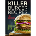 Killer Burger Recipes: 101 Burgers - Paperback