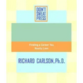 The Don't Sweat Guide to Your Job Search: Finding a Career You Really Love - Paperback
