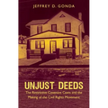 Unjust Deeds: The Restrictive Covenant Cases and the Making of the Civil Rights Movement - Paperback