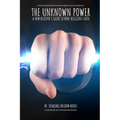 The Unknown Power: The New Believers Guide to Non-Religious Faith - Paperback