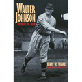 Walter Johnson: Baseball's Big Train - Paperback