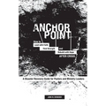 Anchor Point: How To Lead with Faith, Find Strength, and Rebuild with Hope After Crisis - Paperback