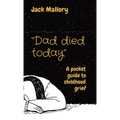 "Dad died today": A pocket guide to childhood grief - Paperback