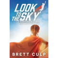 Look to the Sky: A Companion to the Documentary Film - Paperback