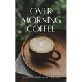 Over Morning Coffee - Paperback