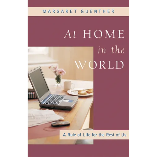 At Home in the World: A Rule of Life for the Rest of Us - Paperback