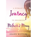 A Woman's Journey to Becoming a Mother 2 Many - Paperback