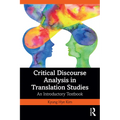 Critical Discourse Analysis in Translation Studies: An Introductory Textbook - Paperback