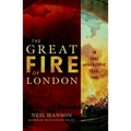 The Great Fire of London: In That Apocalyptic Year, 1666 - Hardcover