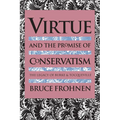 Virtue and the Promise of Conservatism: The Legacy of Burke and Tocqueville - Paperback