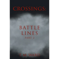 Crossings: Battle Lines: Part 2 - Paperback