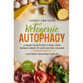 Ketogenic Autophagy: Combine the Keto Diet & Nobel Prize Winning Science to Look and Feel Younger, Lose Weight and Extend Your Life + 28 Da - Paperback