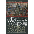 Devil of a Whipping: The Battle of Cowpens - Paperback
