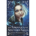 Through a Shattered Glass - Paperback