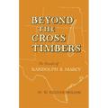 Beyond the Cross Timbers: The Travels of Randolph B. Marcy - Paperback