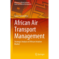 African Air Transport Management: Strategic Analysis of African Aviation Market - Hardcover
