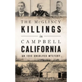 The McGlincy Killings in Campbell, California: An 1896 Unsolved Mystery - Hardcover
