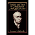 The Life and Times of Congressman John Quincy Adams - Paperback