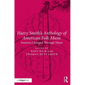 Harry Smith's Anthology of American Folk Music: America changed through music - Paperback