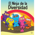 El Ninja de la Diversidad: Un libro infantil diverso y antirracista sobre el racismo, los prejuicios, la igualdad y la inclusión - Hardcover