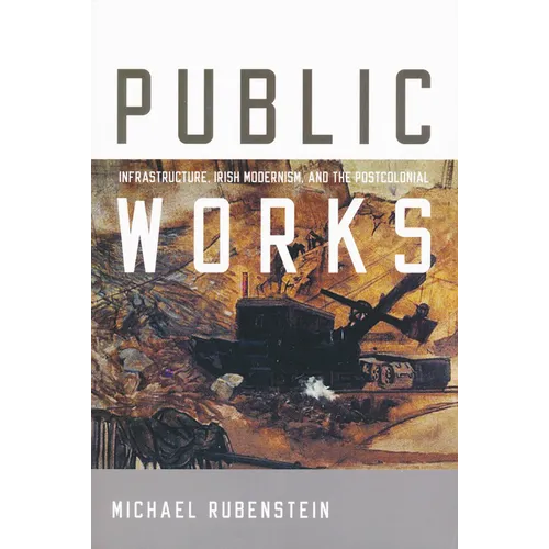 Public Works: Infrastructure, Irish Modernism, and the Postcolonial - Paperback