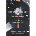 Drugs & Jesus: Faith Meets Harm Reduction - Paperback