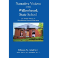 Narrative Visions of the Willowbrook State School: An Artistic Survey in Bioethics and Special Education - Hardcover