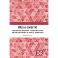 Marija Gimbutas: Transnational Biography, Feminist Reception, and the Controversy of Goddess Archaeology - Paperback