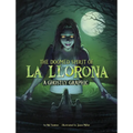 The Doomed Spirit of La Llorona: A Ghostly Graphic - Hardcover