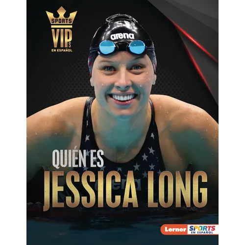Quién Es Jessica Long (Meet Jessica Long): Superestrella de la Natación Paralímpica (Paralympic Swimming Superstar) - Library Binding
