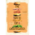 The Only Way to Eat a Cheeseburger - Paperback