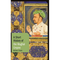 A Short History of the Mughal Empire - Paperback