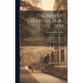 The Men Of Lafayette, 1828-1893: Lafayette College, Its History, Its Men, Their Record. Historical Sketches By Professor William B. Owen ... History O - Hardcover