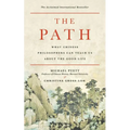 The Path: What Chinese Philosophers Can Teach Us about the Good Life - Paperback
