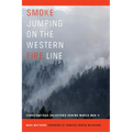 Smoke Jumping on the Western Fire Line: Conscientious Objectors During the World War II - Hardcover