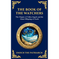The Book of the Watchers: Divine Mysteries of the Angels and the Origins of Humanity - Paperback