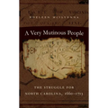 A Very Mutinous People: The Struggle for North Carolina, 1660-1713 - Paperback