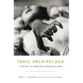 Toxic Archipelago: A History of Industrial Disease in Japan - Paperback