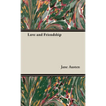 Love and Friendship - Hardcover