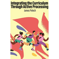Integrating the Curriculum Through Active Processing - Paperback